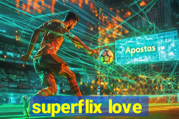 superflix love